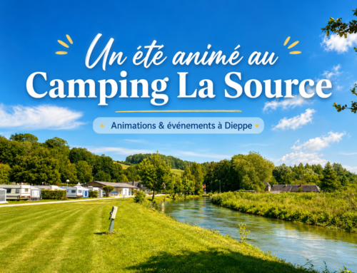 Animations au Camping La Source et événements à Dieppe cet été